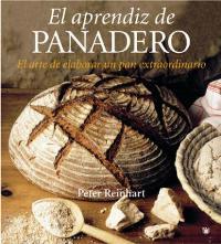 EL APRENDIZ DE PANADERO. EL ARTE DE ELABORAR UN PAN EXTRAORDINARIO