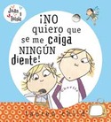 NO QUIERO QUE SE ME CAIGA NINGUN DIENTE! JUAN Y TOLOLA
