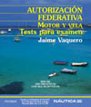 AUTORIZACIÓN FEDERATIVA.  MOTOR Y VELA TESTS PARA EXAMEN