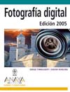 FOTOGRAFÍA DIGITAL. EDICIÓN 2005