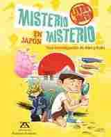 MISTERIO MISTERIO EN JAPON. UNA INVESTIGACION DE ALEX Y KAKI