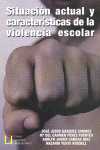SITUACION ACTUAL Y CARACTERISTICAS DE LA VIOLENCIA ESCOLAR