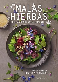 MALAS HIERBAS. RECETAS CON PLANTAS SILVESTRES