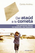 DEL ATAUD A LA COMETA. LAS PERSONAS FELICES NO NACEMOS, NOS HACEMOS