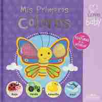 MIS PRIMEROS COLORES. I LOVE MY BABY