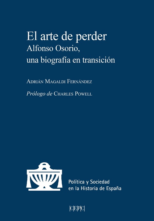 EL ARTE DE PERDER. ALFONSO OSORIO, UNA BIOGRAFÍA EN TRANSICIÓN