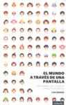 MUNDO A TRAVES DE UNA PANTALLA, EL