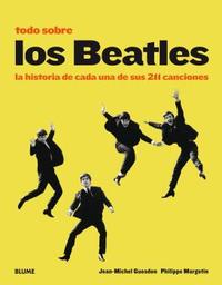 TODO SOBRE LOS BEATLES. LA HISTORIA DE CADA UNA DE SUS CACIONES (NUEVA ED. 2016 AMARILLO)