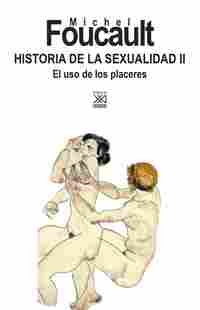2. HISTORIA DE LA SEXUALIDAD. EL USO DE LOS PLACERES