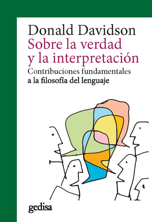 SOBRE LA VERDAD Y LA INTERPRETACIÓN. CONTRIBUCIONES FUNDAMENTALES A LA FILOSOFÍA DEL LENGUAJE