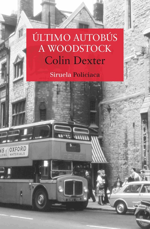 ÚLTIMO AUTOBÚS A WOODSTOCK (DETECTIVE ENDEAVOUR MORSE)