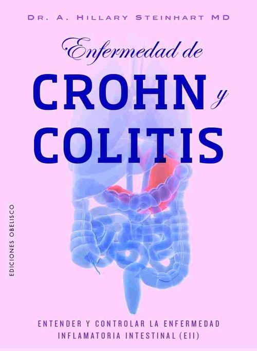 ENFERMEDAD DE CROHN Y COLITIS. ENTENDER Y CONTROLAR LA ENFERMEDAD INFLAMATORIA INTESTINAL (EII)