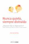 NUNCA QUIETO, SIEMPRE DISTRAIDO ¿NUESTRO HIJO ES HIPERACTIVO?