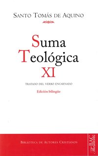 SUMA TEOLOGICA XI. TRATADO DEL VERBO ENCARNADO