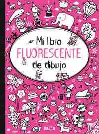 MI LIBRO FLUORESCENTE DE DIBUJO. ROSA