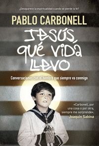 JESÚS, QUÉ VIDA LLEVO