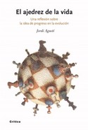 AJEDREZ DE LA VIDA, EL. REFLEXION SOBRE IDEA PROGRESO EN EVOLUCION