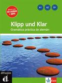 KLIPP UND KLAR. GRAMATICA PRÁCTICA DE ALEMÁN (A1, A2. B1)