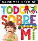 TODO SOBRE MÍ. MI PRIMER LIBRO DE...