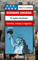 ESTADOS UNIDOS: EL SUEÑO AMERICANO: ESTUDIOS, TRABAJO Y NEGOCIOS