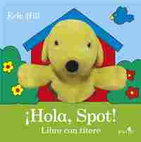 ¡HOLA, SPOT! LIBRO CON TITERE