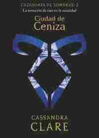 2. CIUDAD DE CENIZA. CAZADORES DE SOMBRAS