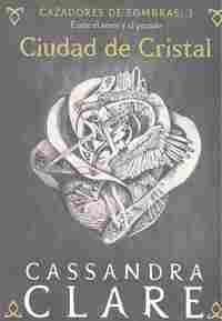 3. CIUDAD DE CRISTAL. CAZADORES DE SOMBRAS
