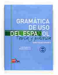 B1-B2. GRAMATICA DE USO DEL ESPAÑOL. TEORIA Y PRACTICA