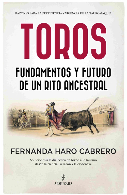 TOROS. FUNDAMENTOS Y FUTURO DE UN RITO ANCESTRAL