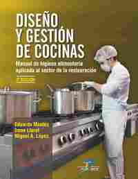 (3º) DISEÑO Y GESTIÓN DE COCINAS. MANUAL DE HIGIENE ALIMENTARIA APLICADA AL SECTOR DE RESTAURACIÓN