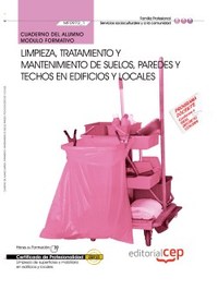 CUADERNO DEL ALUMNO LIMPIEZA, TRATAMIENTO Y MANTENIMIENTO DE SUELOS, PAREDES Y T