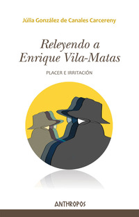 RELEYENDO A ENRIQUE VILA- MATAS