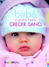 BEBE CLAVES PARA CRECER SANO