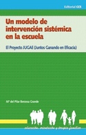 UN MODELO DE INTERVENCION SISTEMICA EN LA ESCUELA