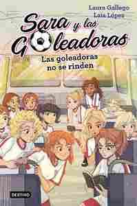 5. LAS GOLEADORAS NO SE RINDEN. SARA Y LAS GOLEADORAS
