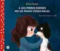 A LOS PERROS BUENOS NO LES PASAN COSAS MALAS