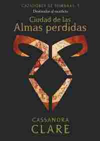 5. CIUDAD DE LAS ALMAS PERDIDAS. CAZADORES DE SOMBRAS
