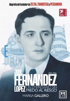 JOSÉ FERNÁNDEZ LÓPEZ. UN EMPRESARIO SIN MIEDO AL RIESGO