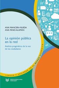 LA OPINIÓN PÚBLICA EN LA RED. ANÁLISIS PRAGMÁTICO DE LA VOZ DE LOS CIUDADANOS