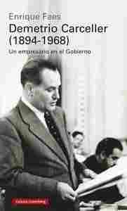 DEMETRIO CARCELLER (1894-1968). UN EMPRESARIO EN EL GOBIERNO