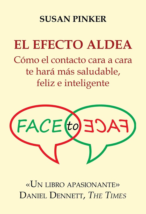 EL EFECTO ALDEA. CÓMO EL CONTACTO CARA A CARA TE HARÁ MÁS SALUDABLE, FELIZ E INTELIGENTE
