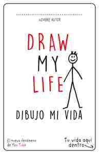 DRAW MY LIFE. DIBUJO MI VIDA