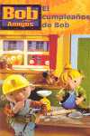 CUMPLEAÑOS DE BOB, EL. BOB Y SUS AMIGOS