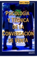 PSICOLOGIA Y TECNICA DE LA CONVERSACION DE VENTA