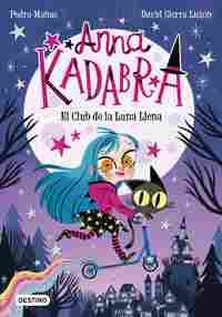 EL CLUB DE LA LUNA LLENA. ANNA KADABRA, 1