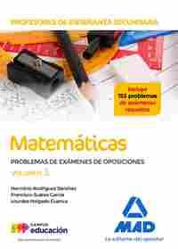 PROFESORES ENSEÑANZA SECUNDARIA. MATEMÁTICAS. PROBLEMAS DE EXÁMENES DE OPOSICIONES VOLUMEN 3