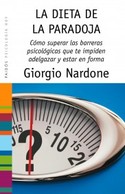 DIETA DE LA PARADOJA, LA. COMO SUPERAR BARRERAS PSICOLOGICAS ADELGAZAR