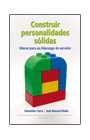 CONSTRUIR PERSONALIDADES SOLIDAS