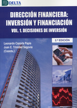 DIRECCION FINANCIERA: INVERSION Y FINANCIACION, VOL 1 DECISIONES DE INVERSIÓN