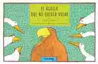 EL ÁGUILA QUE NO QUERÍA VOLAR